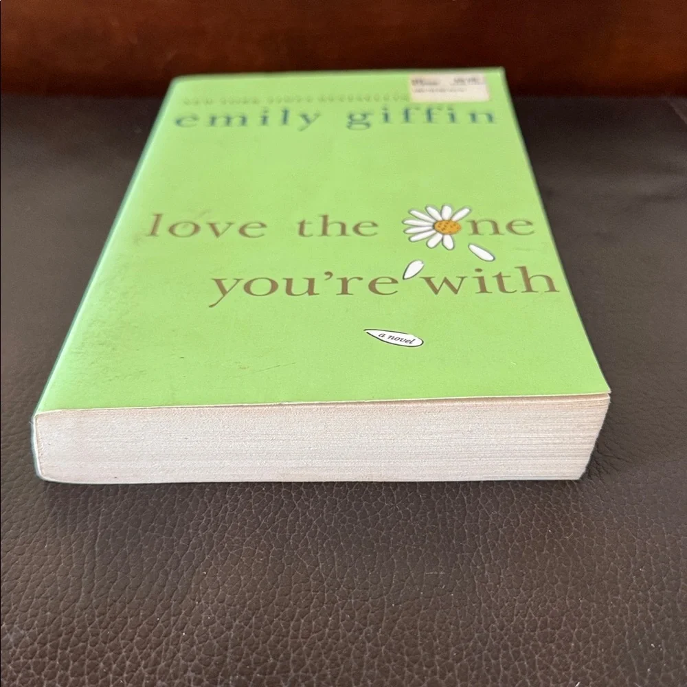 Emily Giffin “Love The One You’re With” Fiction Paperback Novel